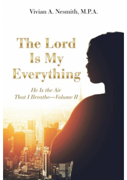 The Lord Is My Everything