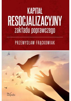 Kapitał resocjalizacyjny zakładu poprawczego