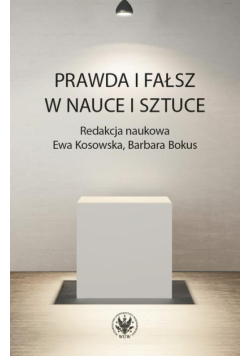 Prawda i fałsz w nauce i sztuce