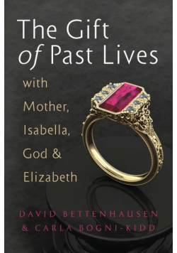 The Gift of Past Lives with Mother, Isabella, God & Elizabeth