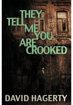 They Tell Me You Are Crooked
