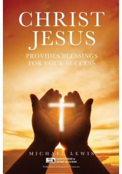 Christ Jesus Provides Blessings For Your Success