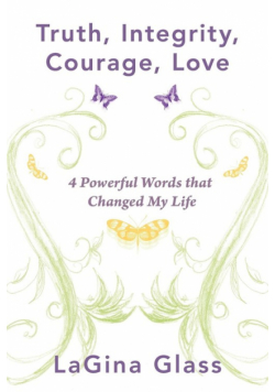 Truth, Integrity, Courage, Love