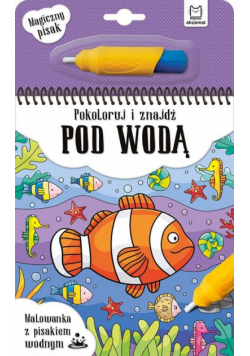Pokoloruj i znajdź pod wodą Malowanka z pisakiem wodnym