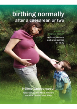 Birthing Normally After a Caesarean or Two (2nd British Edition)