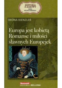 Europa jest kobietą Romanse i miłości sławnych Europejek