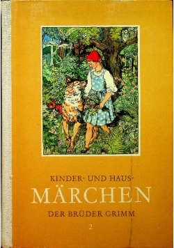 Kinder - und Haus - Marchen der Bruder Grimm Band II