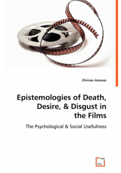 Epistemologies of Death, Desire, & Disgust in the Films