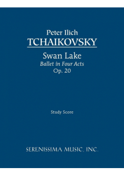 Swan Lake, Ballet in Four Acts, Op.20