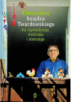 Elementarz księdza Twardowskiego dla najmłodszego średniaka i starszego