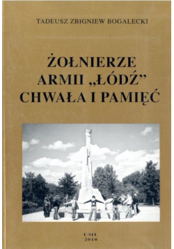 Żołnierze armii Łódź chwała i pamięć