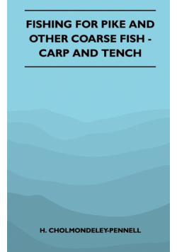 Fishing for Pike and Other Coarse Fish - Carp and Tench