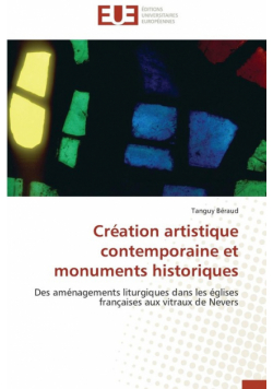 Création artistique contemporaine et monuments historiques