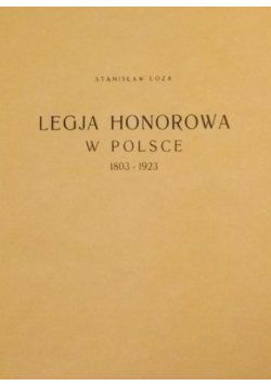 Legja Honorowa w Polsce 1803-1923 reprint z 1923 r.