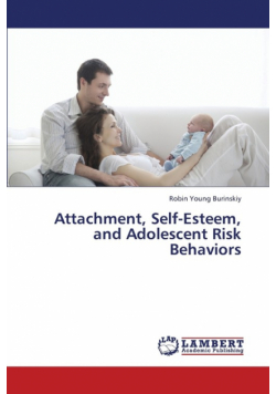 Attachment, Self-Esteem, and Adolescent Risk Behaviors