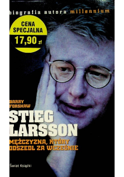 Stieg Larsson Mężczyzna który odszedł za wcześnie