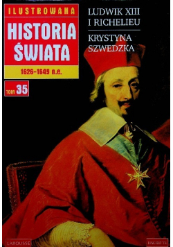 Ilustrowana historia świata tom 35 Ludwik XIII i Richelieu