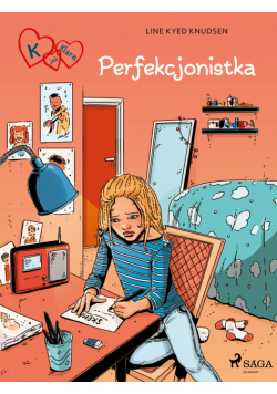 K jak Klara. K jak Klara 16 - Perfekcjonistka (#16)