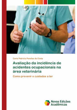 Avaliação da incidência de acidentes ocupacionais na área veterinária