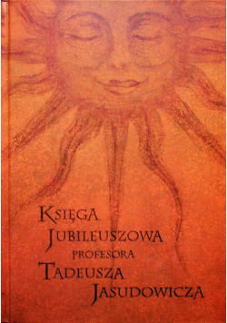 Księga Jubileuszowa Profesora Tadeusza Jasudowicza