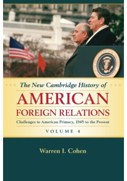 The New Cambridge History of American Foreign             Relations