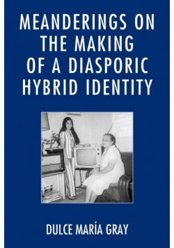 Meanderings on the Making of a Diasporic Hybrid Identity