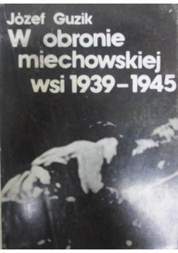 W obronie miechowskiej wsi 1939 - 1945