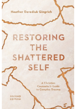 Restoring the Shattered Self