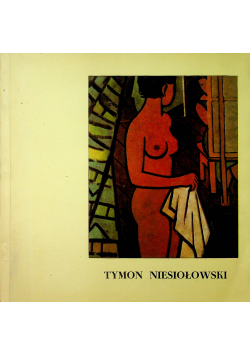 Tymon Niesiołowski 1882 1965 Katalog wystawy