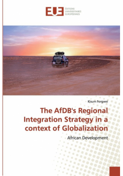 The AfDB's Regional Integration Strategy in a context of Globalization