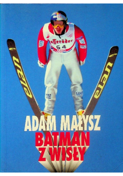 Adam Małysz Batman z Wisły