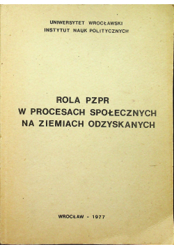 Rola PZPR w procesach społecznych na ziemiach odzyskanych