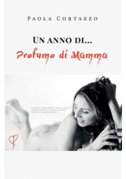 Un anno di... Profumo di Mamma