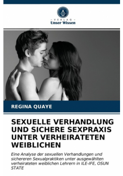 Sexuelle Verhandlung Und Sichere Sexpraxis Unter Verheirateten Weiblichen