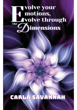 Evolve your Emotions, Evolve through the Dimensions