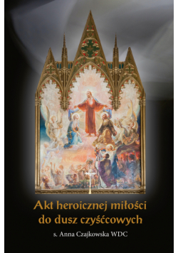 Akt heroicznej miłości do dusz czyśćcowych