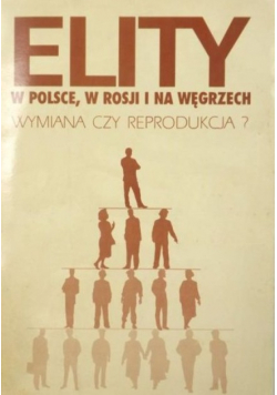 Elity w Polsce w Rosji i na Węgrzech. Wymiana czy reprodukcja?