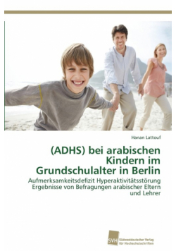 (ADHS) bei arabischen Kindern im Grundschulalter in Berlin