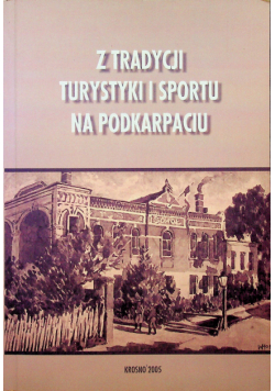 Z tradycji turystyki i sportu na podkarpaciu