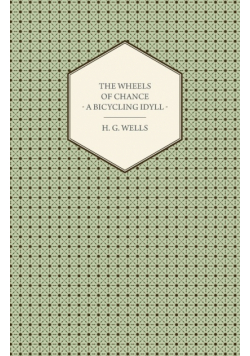 The Wheels of Chance - A Bicycling Idyll