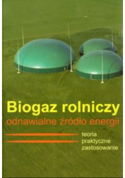Biogaz rolniczy odnawialne źródło energii