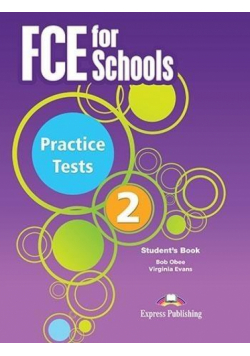 FCE for Schools. Practice Tests 2 SB