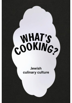 What's cooking. Jewish culinary culture