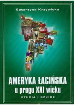 Ameryka Łacińska u progu XXI wieku