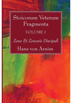 Stoicorum Veterum Fragmenta Volume 1