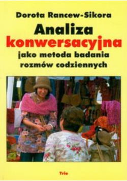 Analiza konwersacyjna jako metoda badania rozmów codziennych