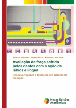 Avaliação da força sofrida pelos dentes com a ação de lábios e língua