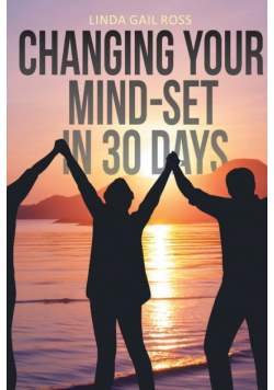Changing Your Mind-set in 30 Days