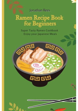 Super Ramen Recipe Book for Beginners