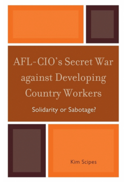 AFL-CIO's Secret War against Developing Country Workers